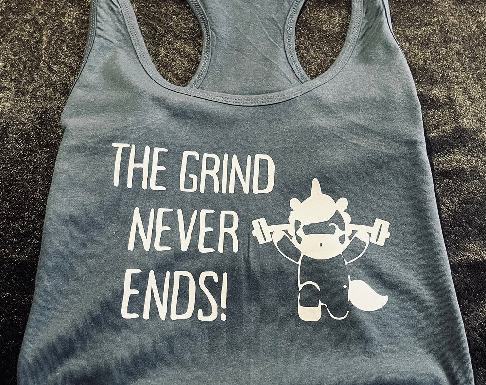 The Grind Never Ends women’s Tank