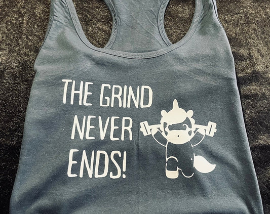 The Grind Never Ends women’s Tank